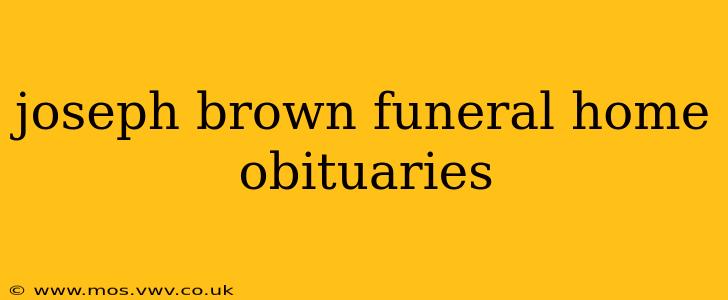 joseph brown funeral home obituaries