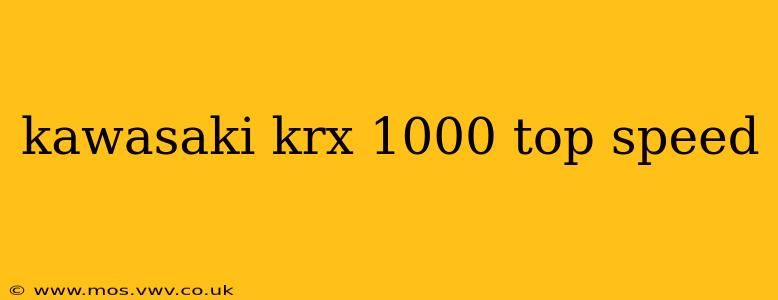 kawasaki krx 1000 top speed