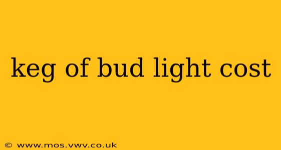 keg of bud light cost