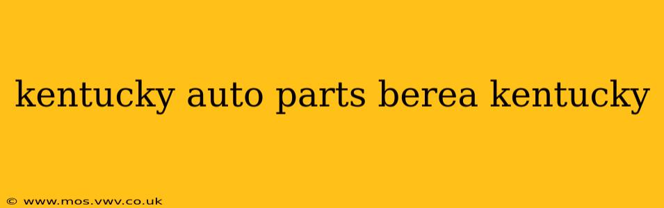 kentucky auto parts berea kentucky