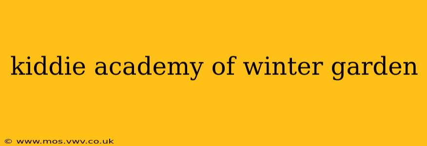 kiddie academy of winter garden