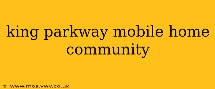 king parkway mobile home community
