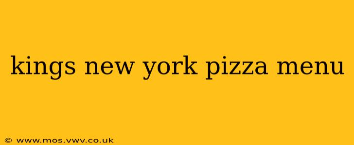 kings new york pizza menu