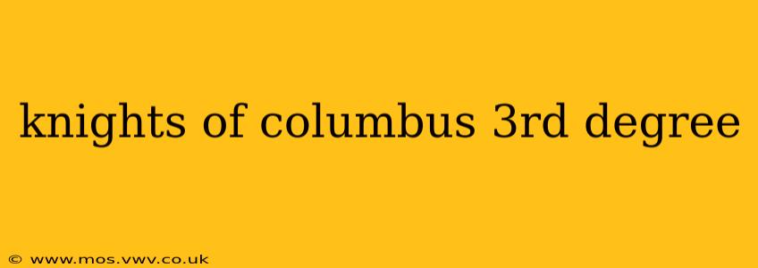 knights of columbus 3rd degree