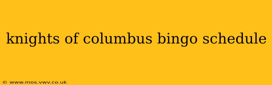 knights of columbus bingo schedule