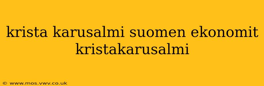 krista karusalmi suomen ekonomit kristakarusalmi