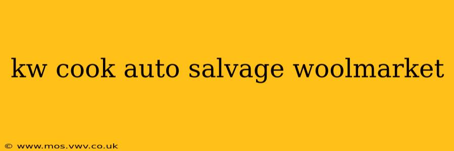 kw cook auto salvage woolmarket