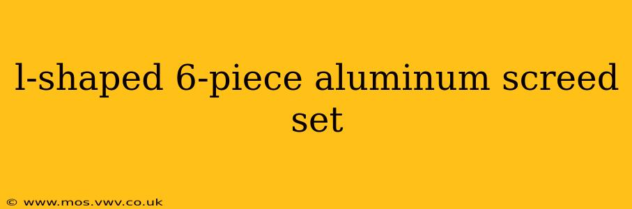 l-shaped 6-piece aluminum screed set