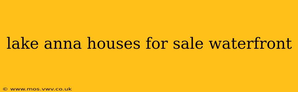 lake anna houses for sale waterfront