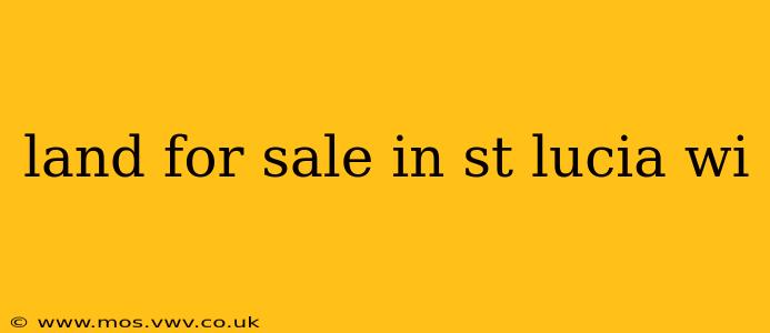 land for sale in st lucia wi