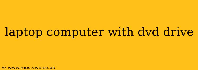 laptop computer with dvd drive