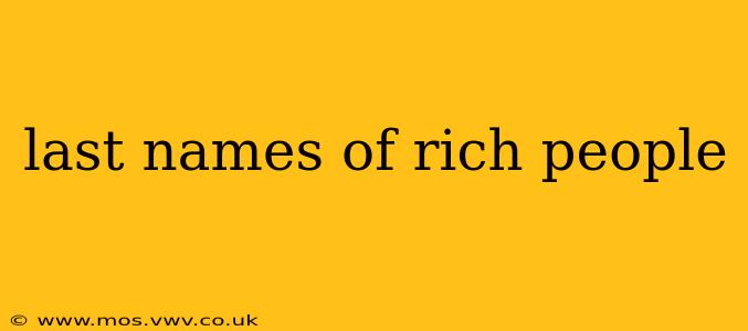 last names of rich people