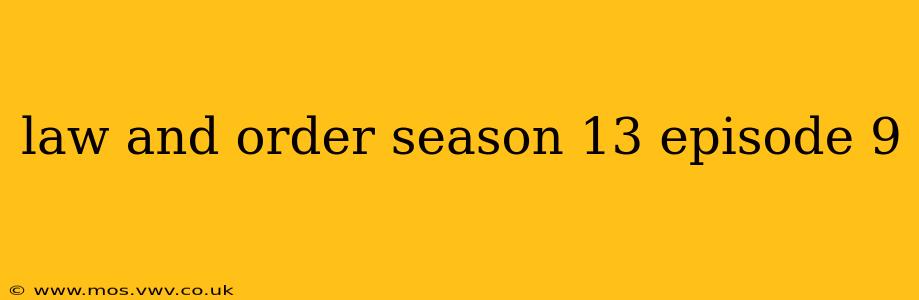 law and order season 13 episode 9