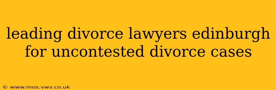 leading divorce lawyers edinburgh for uncontested divorce cases