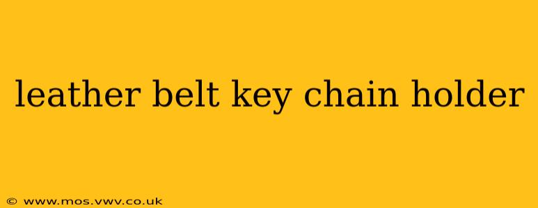 leather belt key chain holder