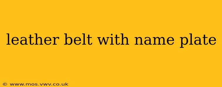 leather belt with name plate
