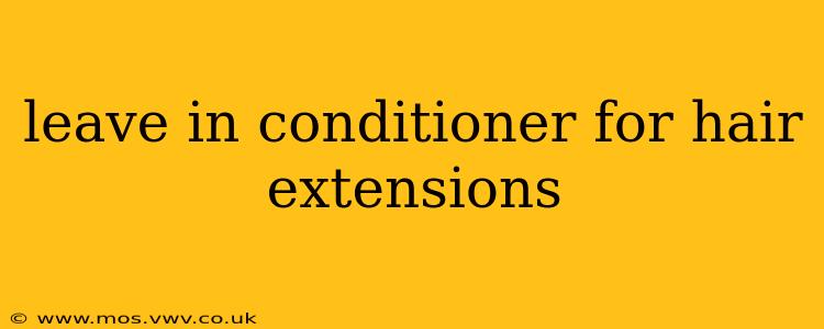leave in conditioner for hair extensions