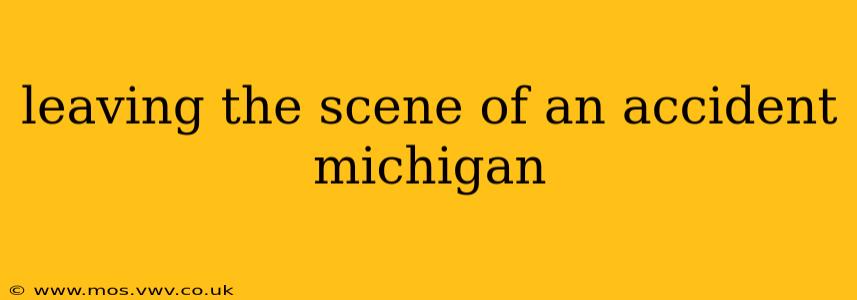 leaving the scene of an accident michigan
