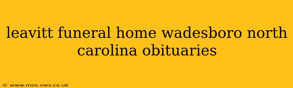 leavitt funeral home wadesboro north carolina obituaries