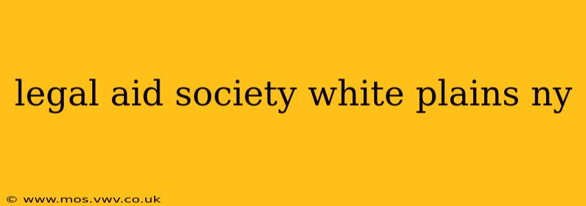legal aid society white plains ny