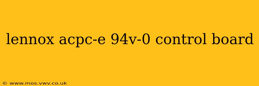 lennox acpc-e 94v-0 control board
