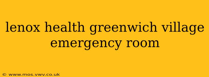 lenox health greenwich village emergency room