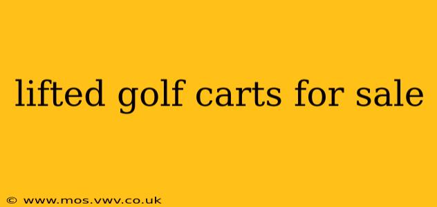 lifted golf carts for sale