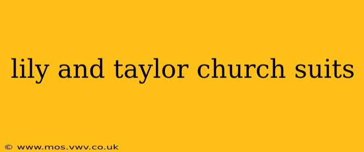 lily and taylor church suits