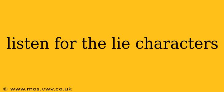 listen for the lie characters
