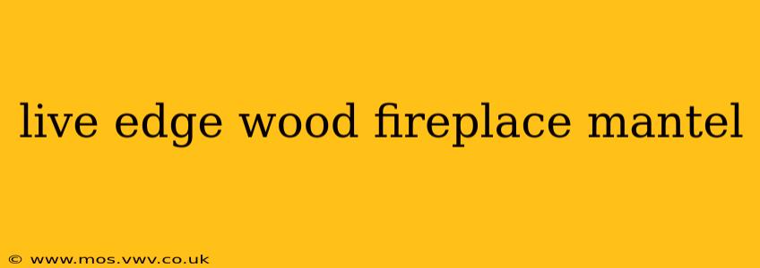 live edge wood fireplace mantel