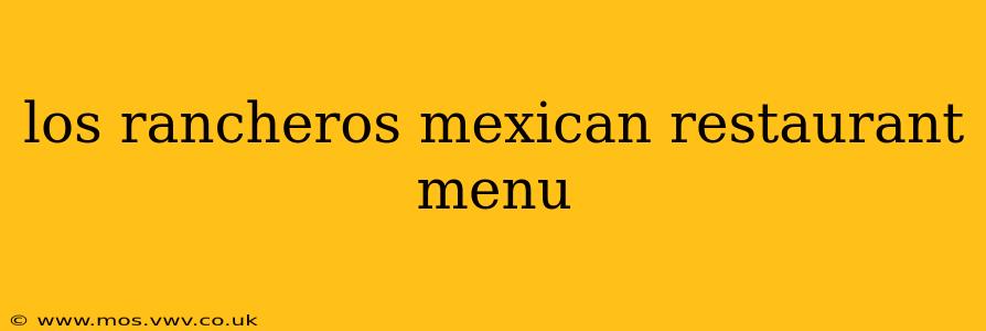 los rancheros mexican restaurant menu