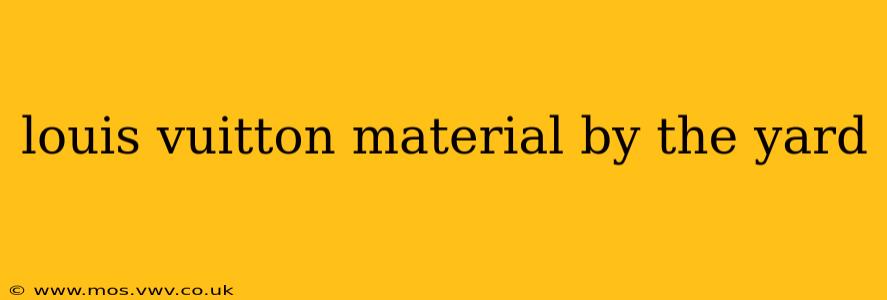louis vuitton material by the yard