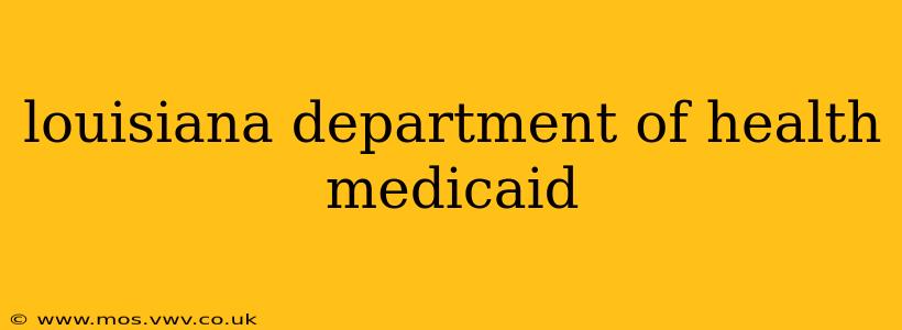 louisiana department of health medicaid