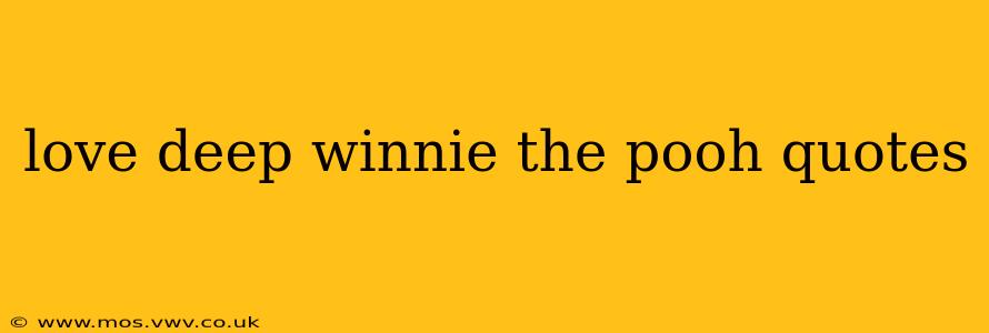 love deep winnie the pooh quotes