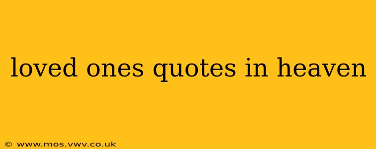 loved ones quotes in heaven