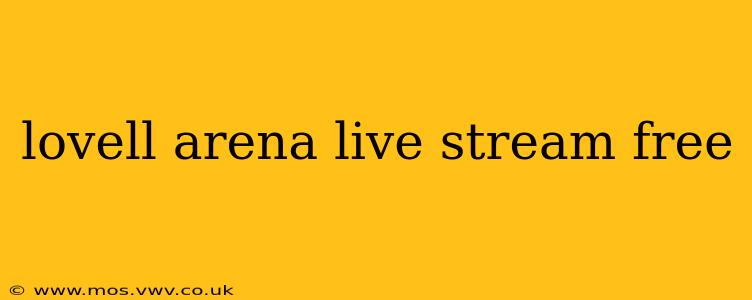 lovell arena live stream free