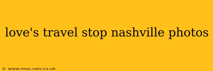 love's travel stop nashville photos