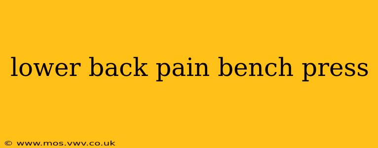 lower back pain bench press