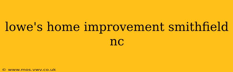 lowe's home improvement smithfield nc