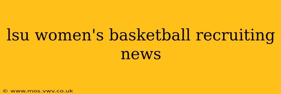 lsu women's basketball recruiting news