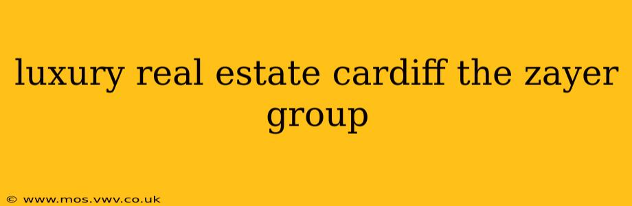 luxury real estate cardiff the zayer group
