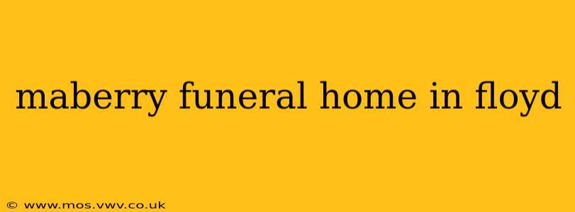 maberry funeral home in floyd