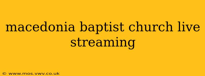 macedonia baptist church live streaming