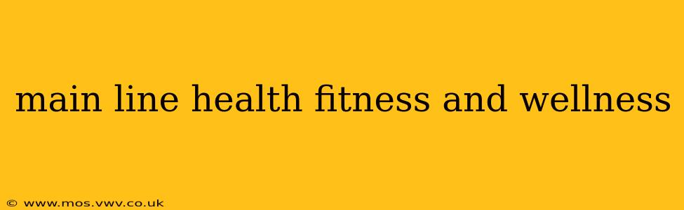 main line health fitness and wellness