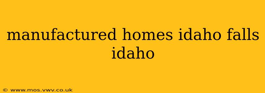manufactured homes idaho falls idaho