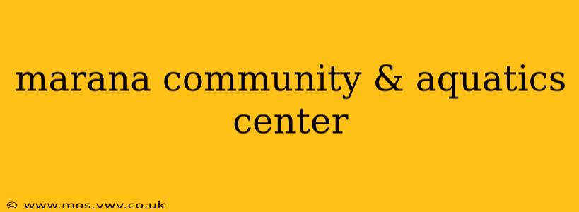 marana community & aquatics center