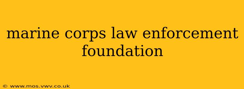 marine corps law enforcement foundation