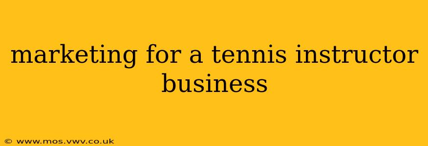 marketing for a tennis instructor business