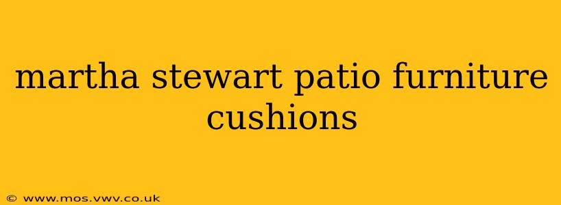 martha stewart patio furniture cushions