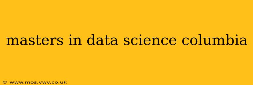 masters in data science columbia